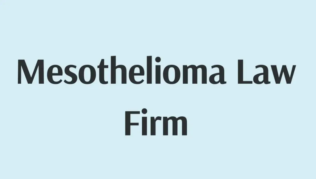 Statute of Limitations for Mesothelioma, A Law Firm Explains